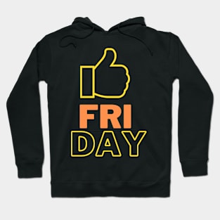 Like of Friday Hoodie